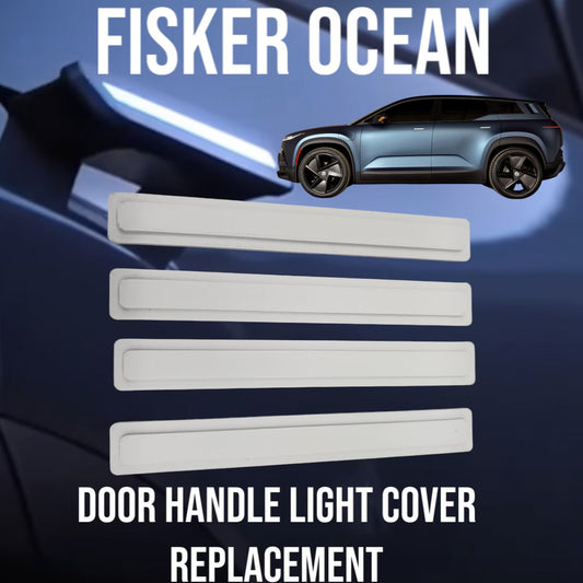 2023 - 2024 Fisker Ocean Door Handle Light Cover Made W/ ASA Plastic UV SAFE