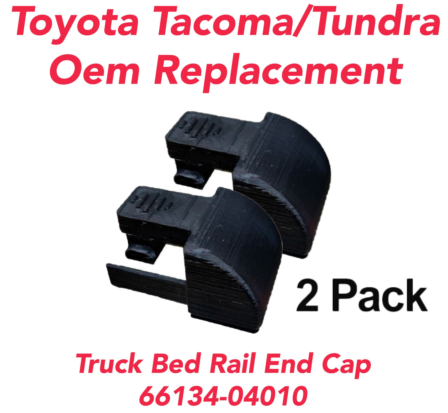 Replacement Toyota Tacoma/Tundra Bed Rail End Cap Model: 66134-04010